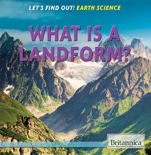 What Is a Landform? by Louise Spilsbury