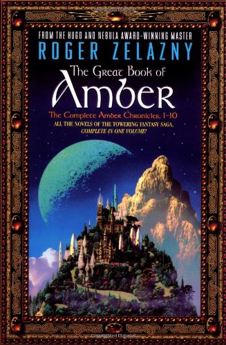 The Great Book of Amber: The Complete Amber Chronicles, 1-10 by Roger Zelazny