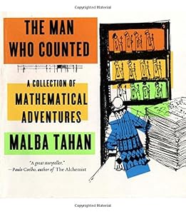 The Man Who Counted: A Collection of Mathematical Adventures