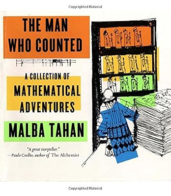 The Man Who Counted: A Collection of Mathematical Adventures