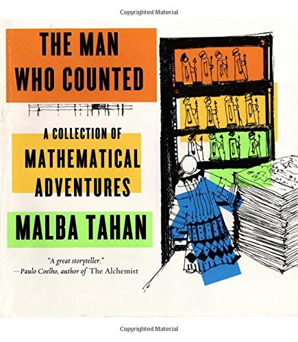 The Man Who Counted: A Collection of Mathematical Adventures by Malba Tahan