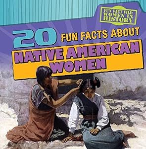 20 Fun Facts about Native American Women