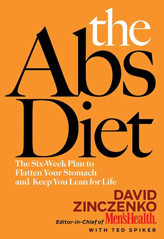 The Abs Diet: The Six-Week Plan to Flatten Your Stomach and Keep You Lean for Life by David Zinczenko