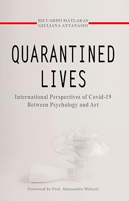 Quarantined Lives: International Perspectives of COVID-19 Between Psychology and Art