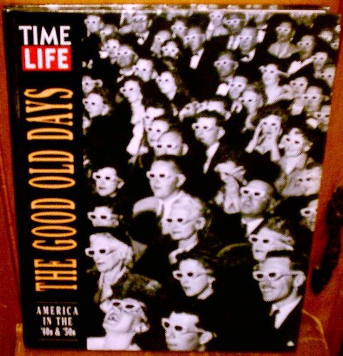 The Good Old Days: America : The Forties and the Fifties by Time Life