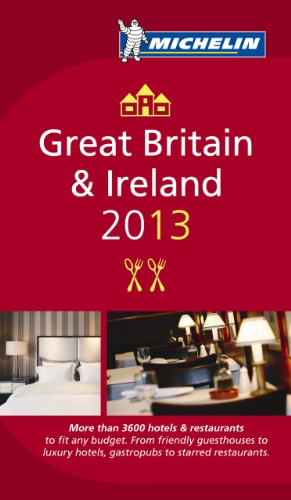 MICHELIN Guide Great Britain & Ireland 2013: Restaurants & Hotels (Michelin Guide/Michelin) by Michelin Travel & Lifestyle