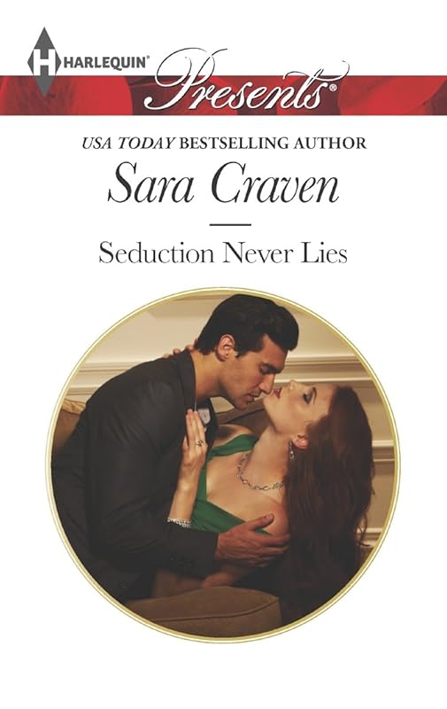 Seduction Never Lies: An Emotional and Sensual Romance (Harlequin Presents Book 3214) by Sara Craven