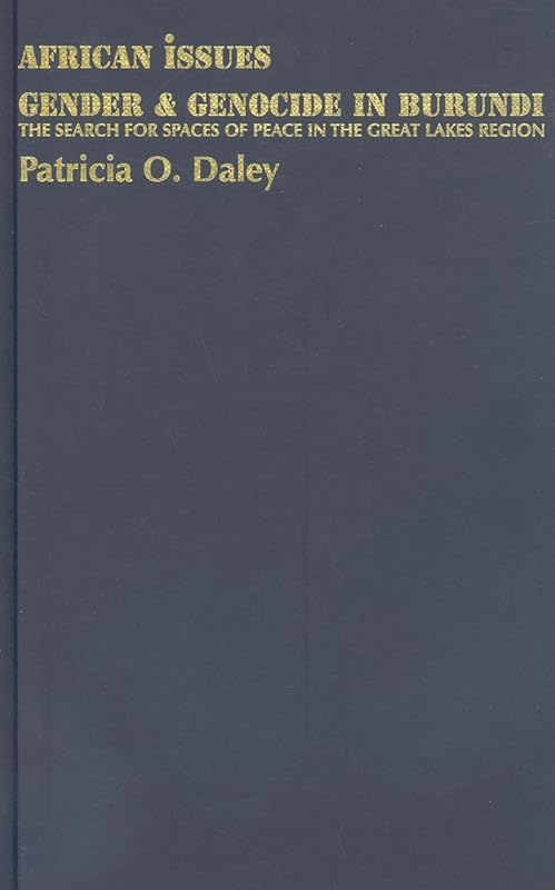 Gender and Genocide in Burundi: The Search for Spaces of Peace in the Great Lakes Region (African Issues) by Patricia O. Daley