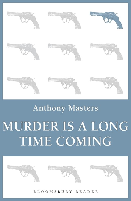 Murder is a Long Time Coming by Anthony Masters