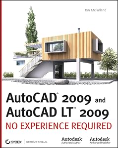 AutoCAD 2009 and AutoCAD LT 2009: No Experience Required by Jon McFarland