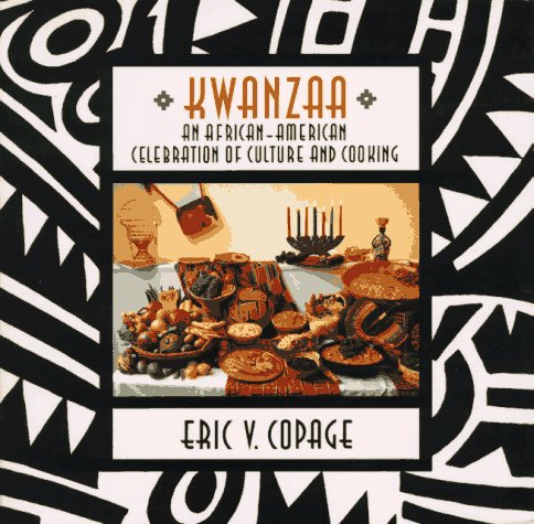 Kwanzaa: An African American Celebration Of Culture And Cooking by Eric V. Copage