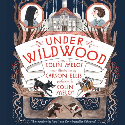Under Wildwood Unabridged by Colin Meloy