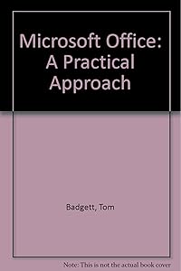 Microsoft Office: A Practical Approach by Tom Badgett