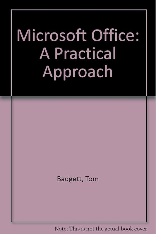 Microsoft Office: A Practical Approach by Tom Badgett