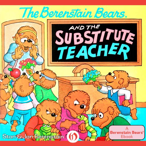 The Berenstain bears and the substitute teacher by Stan Berenstain