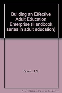 Building an Effective Adult Education Enterprise by John Marshall Peters