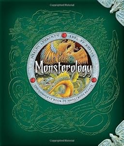 Monsterology: The Complete Book of Monstrous Beasts