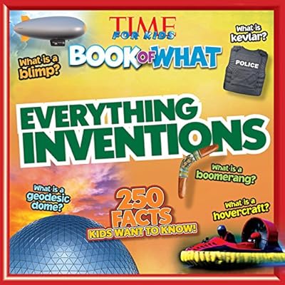 TIME For Kids Book of WHAT: Everything Inventions