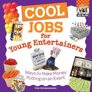 Cool Jobs for Young Entertainers: Ways to Make Money Putting on an Event