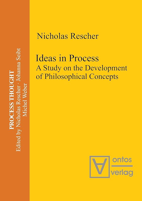 Ideas in Process: A Study on the Development of Philosophical Concepts (Process Thought, 22) by Nicholas Rescher