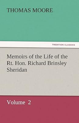 Memoirs of the Life of the Rt. Hon. Richard Brinsley Sheridan
