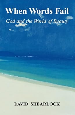 When Words Fail: God and the World of Beauty