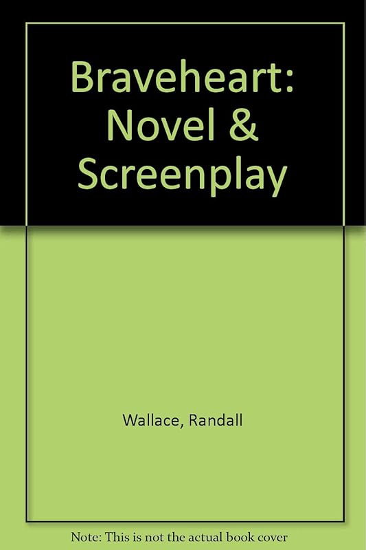 Braveheart by Randall Wallace