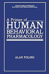 A Primer of Human Behavioral Pharmacology (Nato Science Series B:) by Poling Alan D. Poling