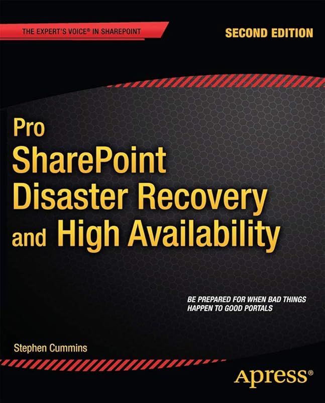 Pro SharePoint Disaster Recovery and High Availability (Expert's Voice in Sharepoint) by Stephen Cummins