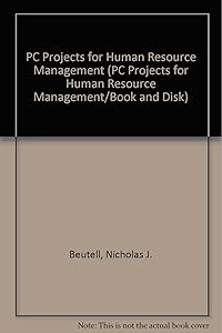 Personal Computer (PC Projects for Human Resource Management/Book and Disk) by Nicholas J. Beutell