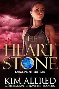 The Heart Stone: A Time Travel Romantic Adventure, Book 6 (Mórdha Stone Chronicles Large Print Editions) by Kim Allred