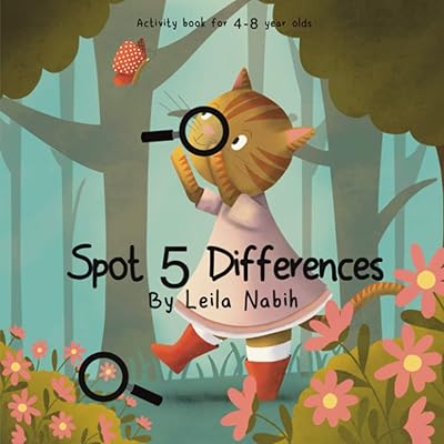 Spot Five Differences 2021: Puzzle book for kids ages 4-8: 16 colour and detailed illustrations by children’s book author and illustrator Leila Nabih. (2021 Edition)