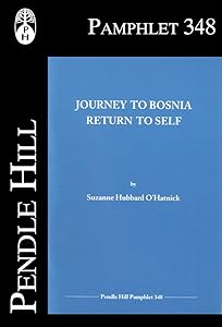 Journey to Bosnia: Return to Self (Pendle Hill Pamphlets Book 348) by Suzanne Hubbard O'Hatnick