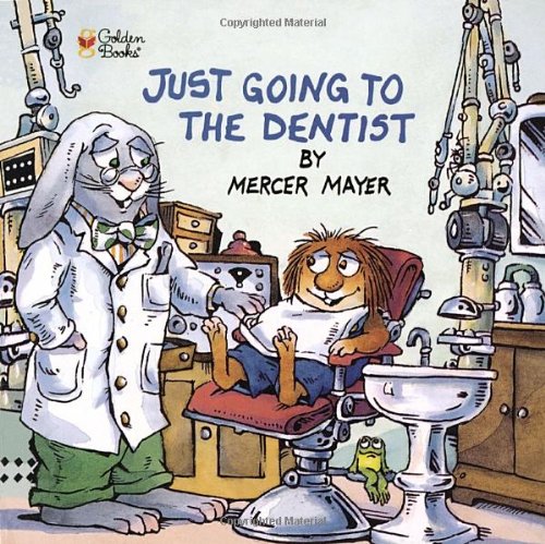 Just Going to the Dentist (Little Critter) (Golden Look-Look Books) by Mercer Mayer
