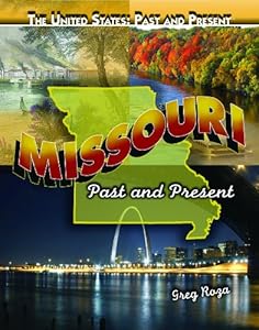 Missouri: Past and Present (United States: Past & Present)