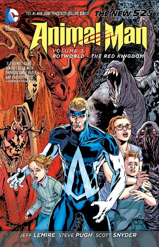 Animal Man Vol. 3: Rotworld: The Red Kingdom by Jeff Lemire