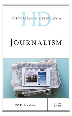 Historical Dictionary of Journalism (Historical Dictionaries of Professions and Industries)