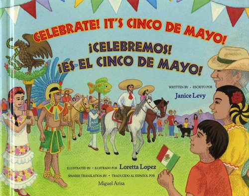 Celebrate! It's Cinco de Mayo!: !Celebramos! !Es el Cinco de Mayo! (English and Spanish Edition) by Janice Levy