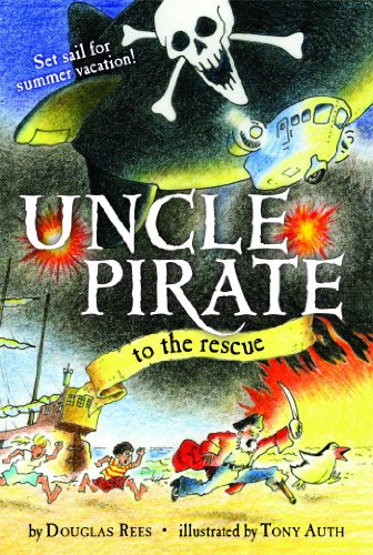 Uncle Pirate to the Rescue by Douglas Rees
