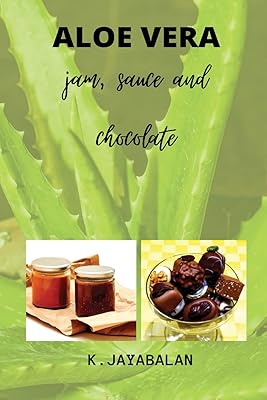 Aloe Vera Jam, Sauce and Chocolate