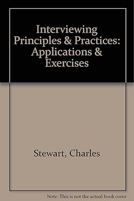Interviewing Principles & Practices: Applications & Exercises