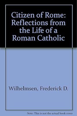 Citizen of Rome: Reflections from the Life of a Roman Catholic