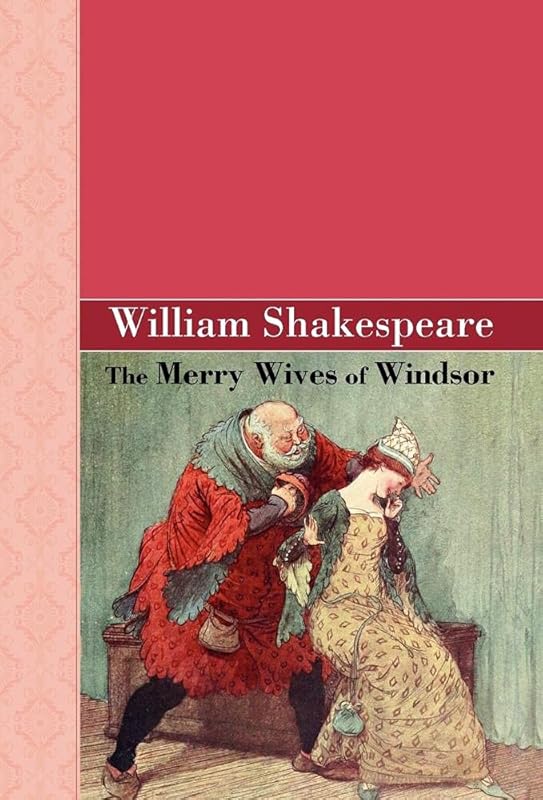 The Merry Wives of Windsor by William Shakespeare