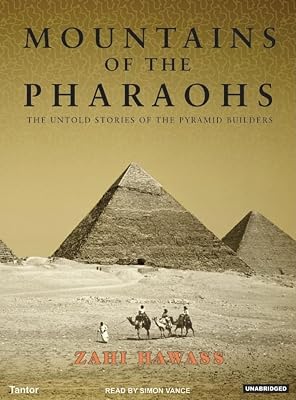 Mountains of the Pharaohs: The Untold Story of the Pyramid Builders
