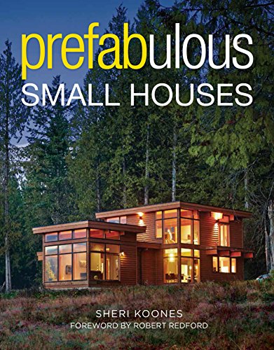 Prefabulous small houses by Sheri Koones