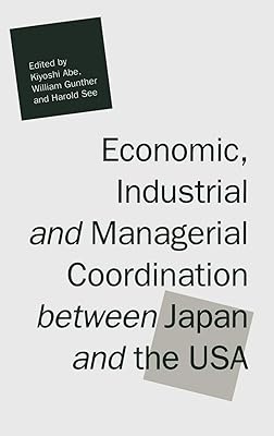 Economic, Industrial and Managerial Coordination between Japan and the USA