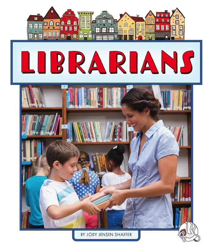 Librarians (Community Helpers) by Jody Jensen Shaffer