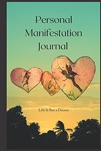Personal Manifestation Journal: Life Is But a Dream by Diana Prince