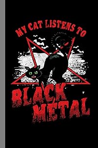 My Cat Listens To Black Metal: Rock Music Heavy Instrument Gift For Musicians (6"x9") Music Notes Paper To Write In