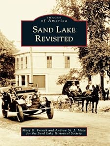 Sand Lake Revisited (Images of America) by Mary D. French